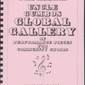 Uncle Gumbo's Global Gallery of Performance Pieces for Community Choirs